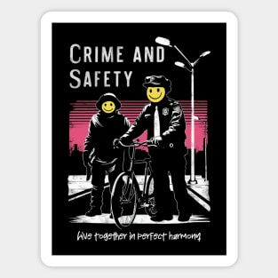 Crime and Safety Live Together in Perfect Harmony Magnet